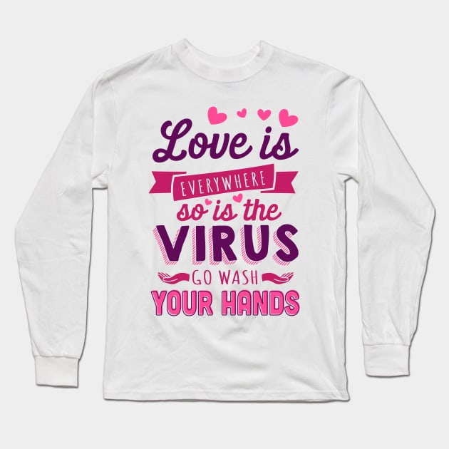 Love is Everywhere, So is the Virus Long Sleeve T-Shirt by freshafclothing